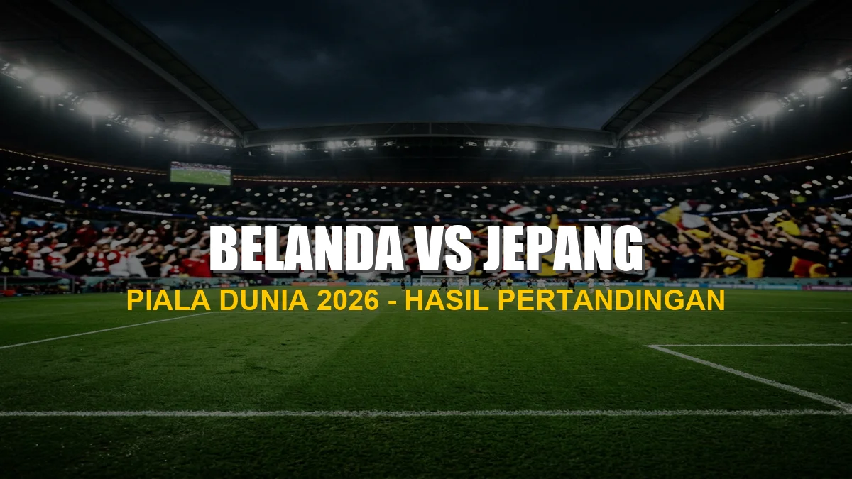 Hasil pertandingan Belanda vs Jepang di Piala Dunia 2026