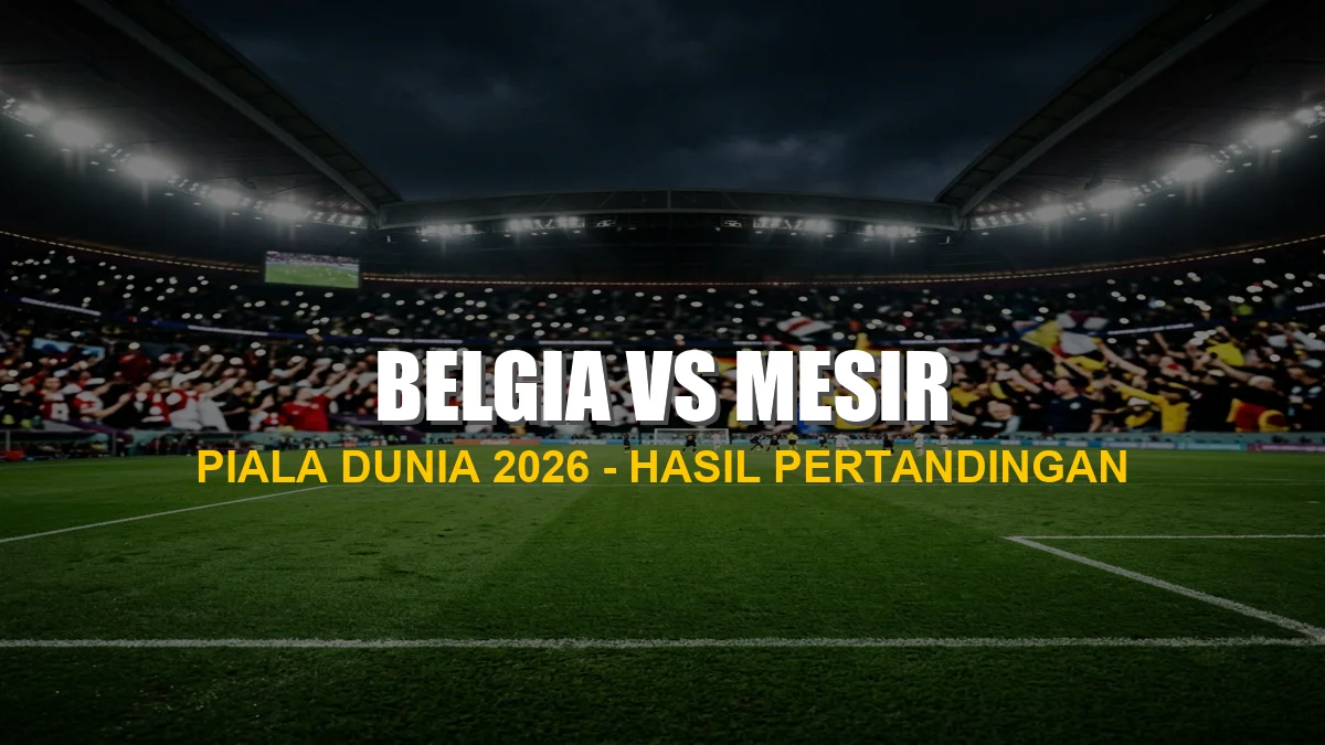 Hasil pertandingan Belgia vs Mesir di Piala Dunia 2026