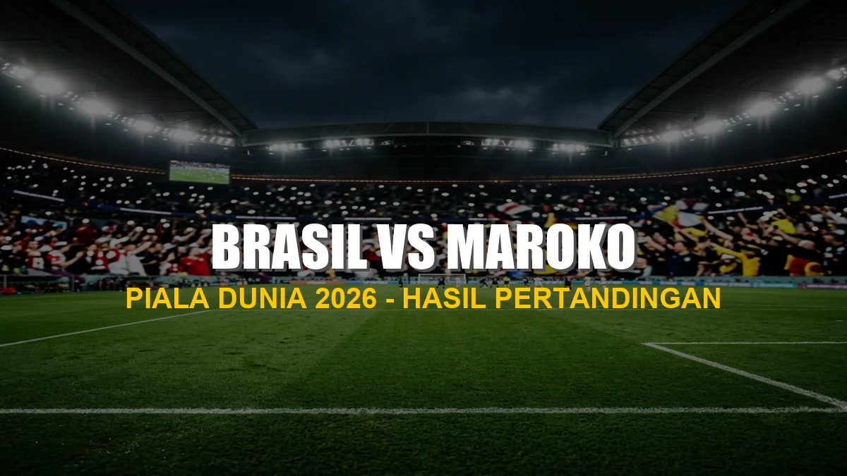 Hasil pertandingan Brasil vs Maroko di Piala Dunia 2026