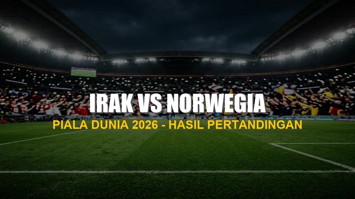 Hasil Irak vs Norwegia Piala Dunia 2026: Skor Akhir 0-0