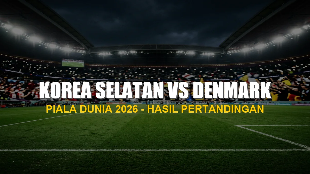 Hasil pertandingan Korea Selatan vs Denmark di Piala Dunia 2026