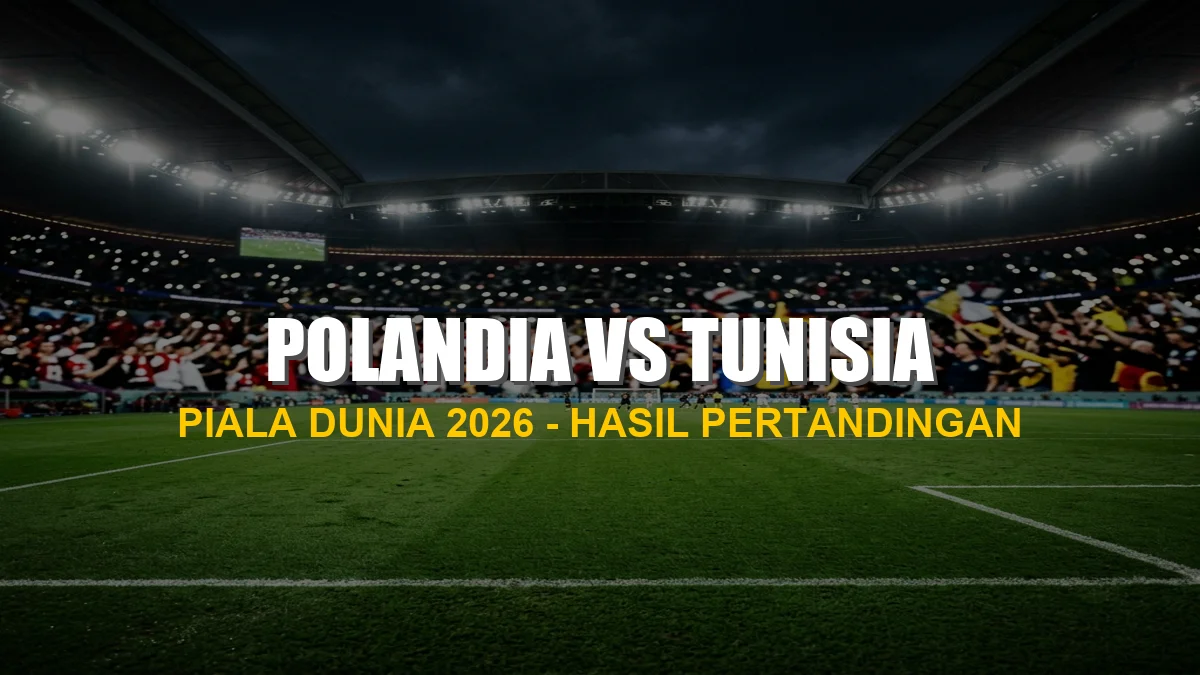 Hasil pertandingan Polandia vs Tunisia di Piala Dunia 2026