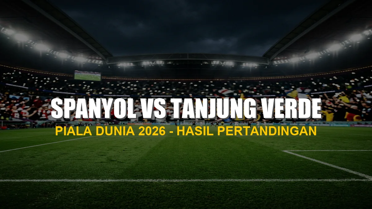 Hasil pertandingan Spanyol vs Tanjung Verde di Piala Dunia 2026